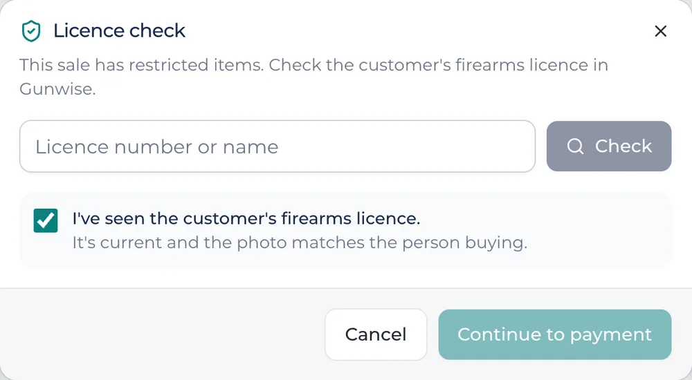 Licence check at checkout: check the customer's firearms licence in Gunwise, or confirm it's been seen.